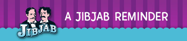 A JibJab Reminder